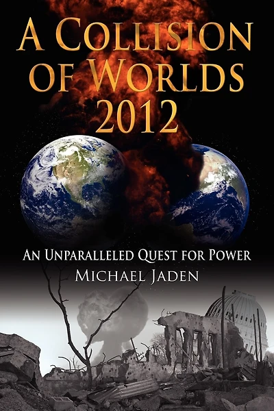 A Collision of Worlds 2012: An Unparalleled Quest for Power