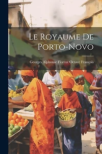 Le Royaume De Porto-Novo