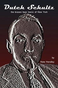 Dutch Schultz: The Brazen Beer Baron Of New York