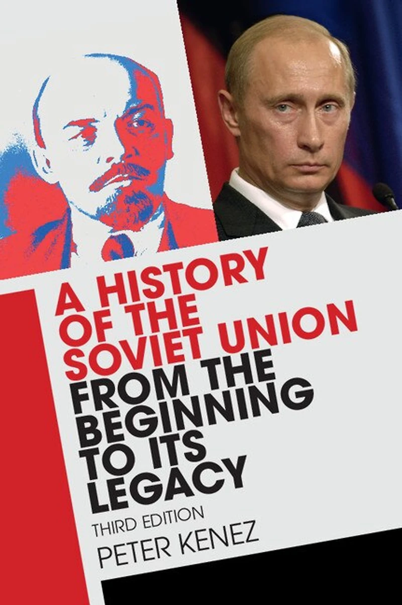 A History of the Soviet Union from Beginning to Its Legacy