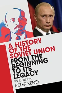 A History of the Soviet Union from Beginning to Its Legacy