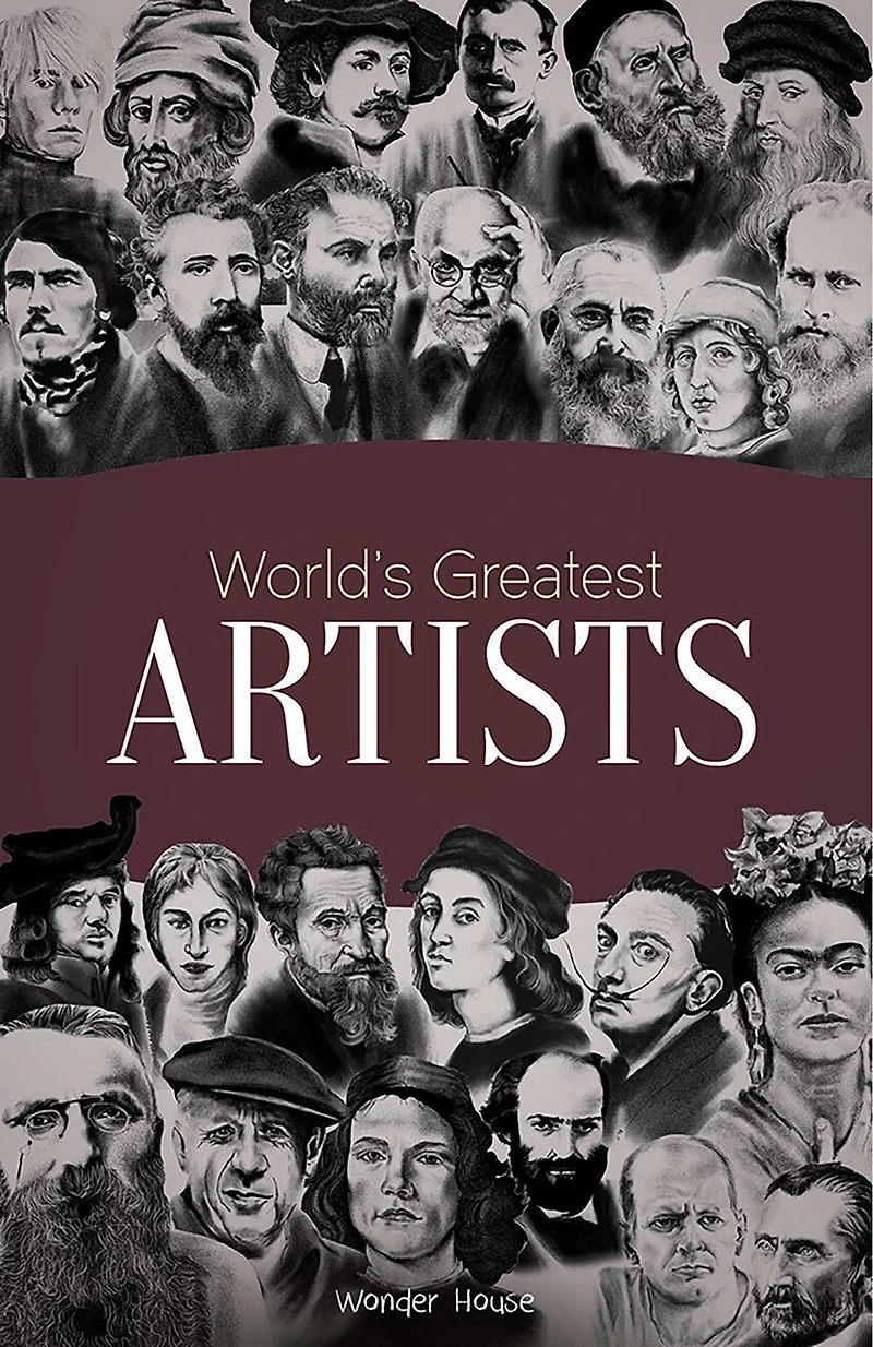 World's Greatest Artists : Biographies of Inspirational Personalities For Kids