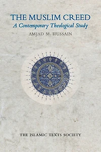 The Muslim Creed: A Contemporary Theological Study