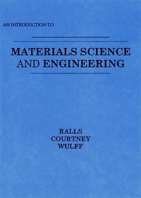 An Introduction to Materials Science and Engineering