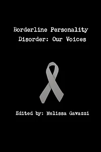 Borderline Personality Disorder: Our Voices