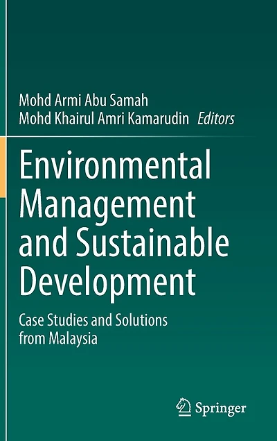Environmental Management And Sustainable Development: Case Studies Solutions From Malaysia