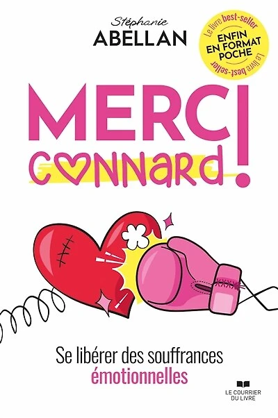 Merci connard !: se libérer des souffrances émotionnelles
