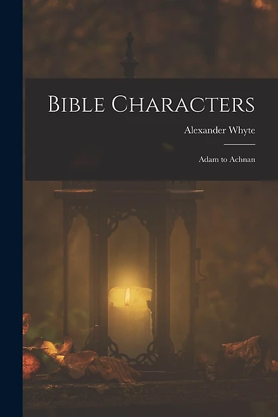 Bible Characters: Adam to Achnan