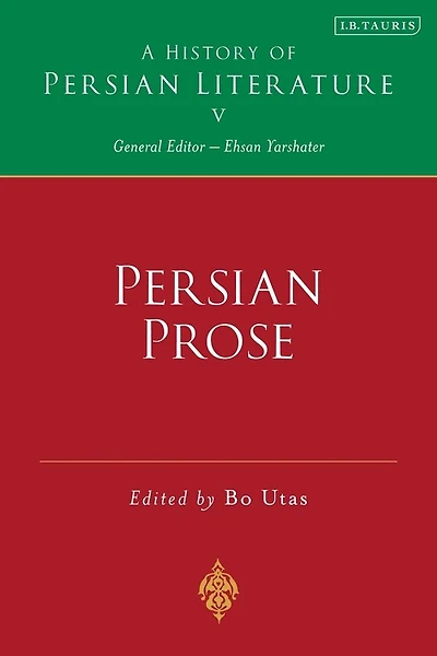Persian Prose: A History of Literature, Vol V