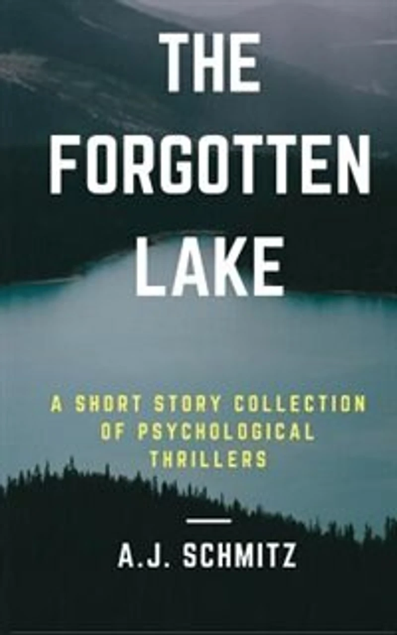 The Forgotten Lake: A Short Story Collection of Psychological Thrillers