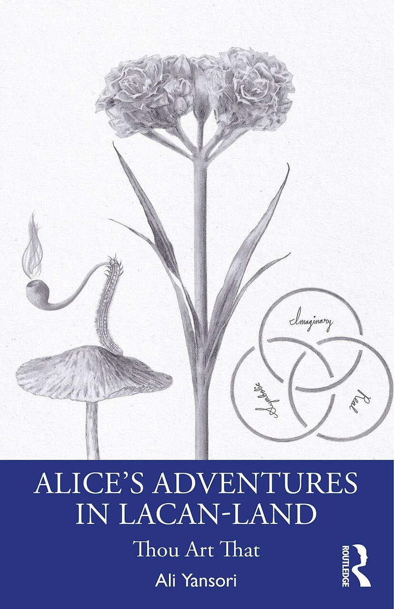 Alice's Adventures Lacan-Land: Demystifying Lacanian Psychoanalysis