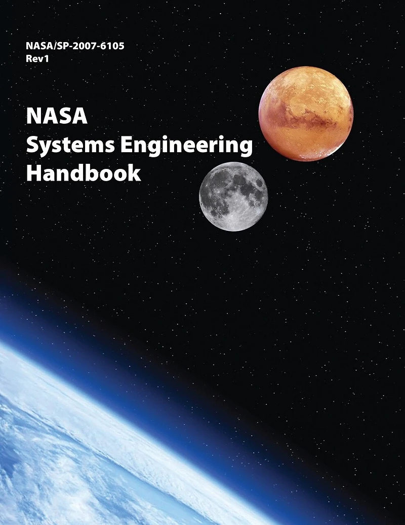 NASA Systems Engineering Handbook: NASA/SP-2007-6105 Rev1
