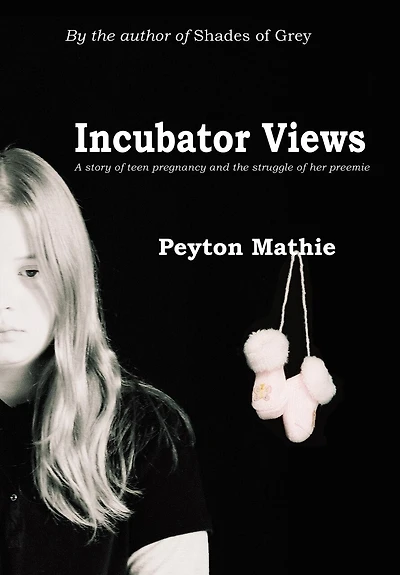 Incubator Views: A Story of Teen Pregnancy and the Struggle her Preemie