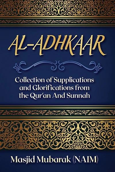 Al-Adhkaar: Collection of Supplications and Glorifications from the Qur'an and Sunnah