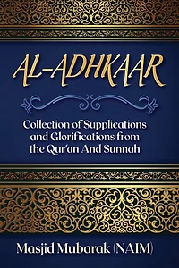 Al-Adhkaar: Collection of Supplications and Glorifications from the Qur'an and Sunnah