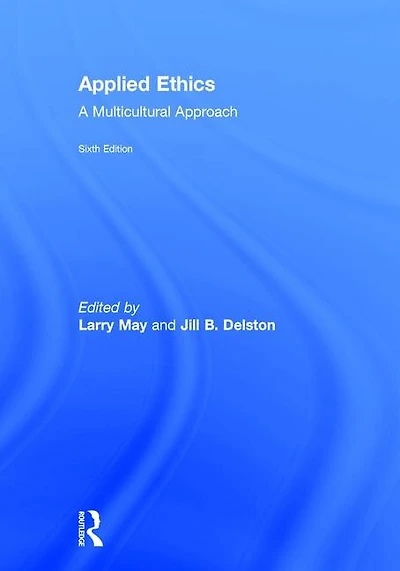Applied Ethics: A Multicultural Approach