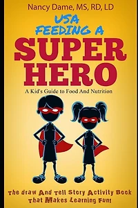 Usa, Feeding a Superhero: A Kid's Guide to Food and Nutrition