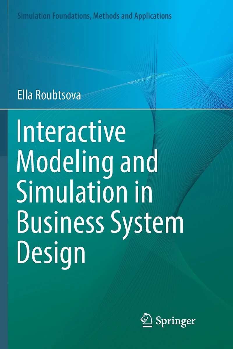 Interactive Modeling and Simulation Business System Design