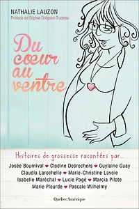 Du coeur au ventre: histoires de grossesse