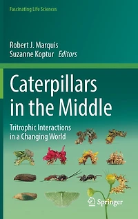 Caterpillars the Middle: Tritrophic Interactions a Changing World