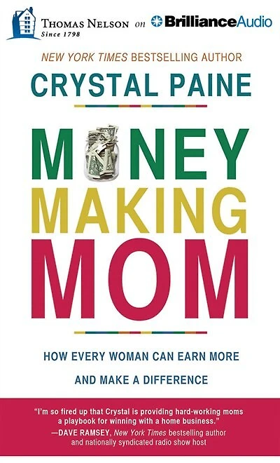 Money-making Mom: How Every Woman Can Earn More And Make A Difference