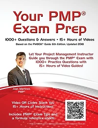 Your PMP(R) Exam Prep: 1000+ Q&A's - 15+ Hours of Videos
