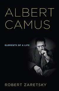 Albert Camus: Elements Of A Life