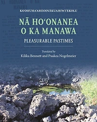 Nā Hoʻonanea o ka Manawa: Pleasurable Pastimes