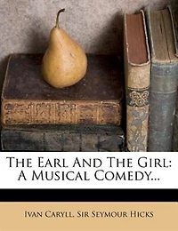 the Earl and Girl: Musical Comedy