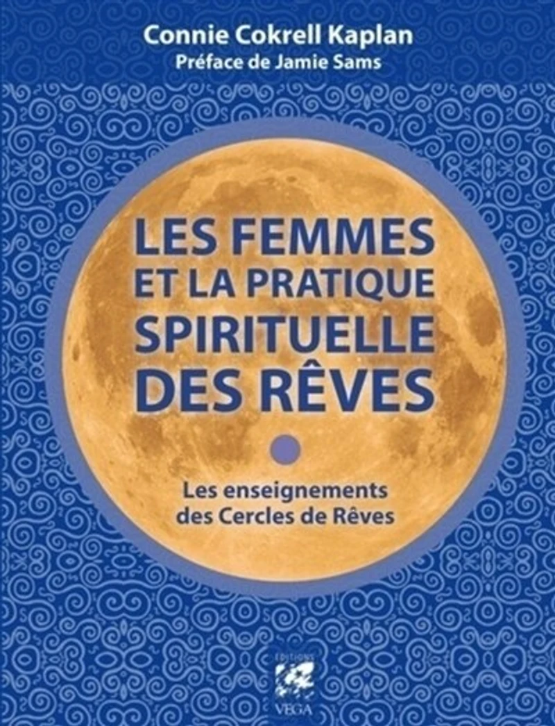 les femmes et la pratique spirituelle des rêves: enseignements cercles de rêves