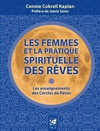 les femmes et la pratique spirituelle des rêves: enseignements cercles de rêves