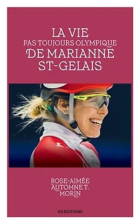 LA VIE PAS TOUJOURS OLYMPIQUE DE MARIANNE ST-GELAIS