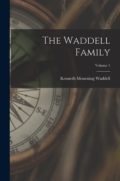 The Waddell Family; Volume 1