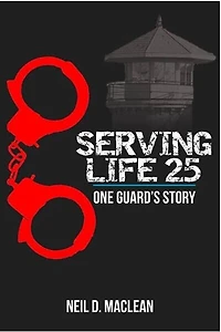 Serving Life 25-One Guard's Story