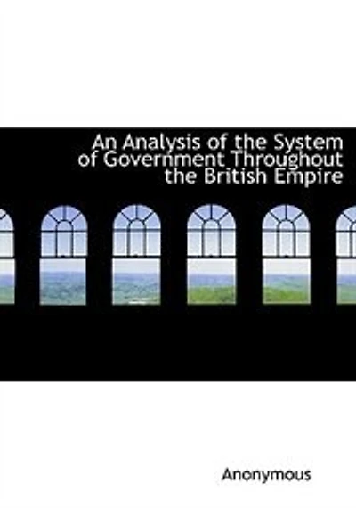 An Analysis of the System Government Throughout British Empire