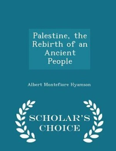 Palestine, the Rebirth of an Ancient People - Scholar's Choice Edition
