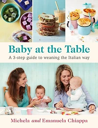 Baby at the Table: Feed Your Toddler Italian Way 3 Easy Steps