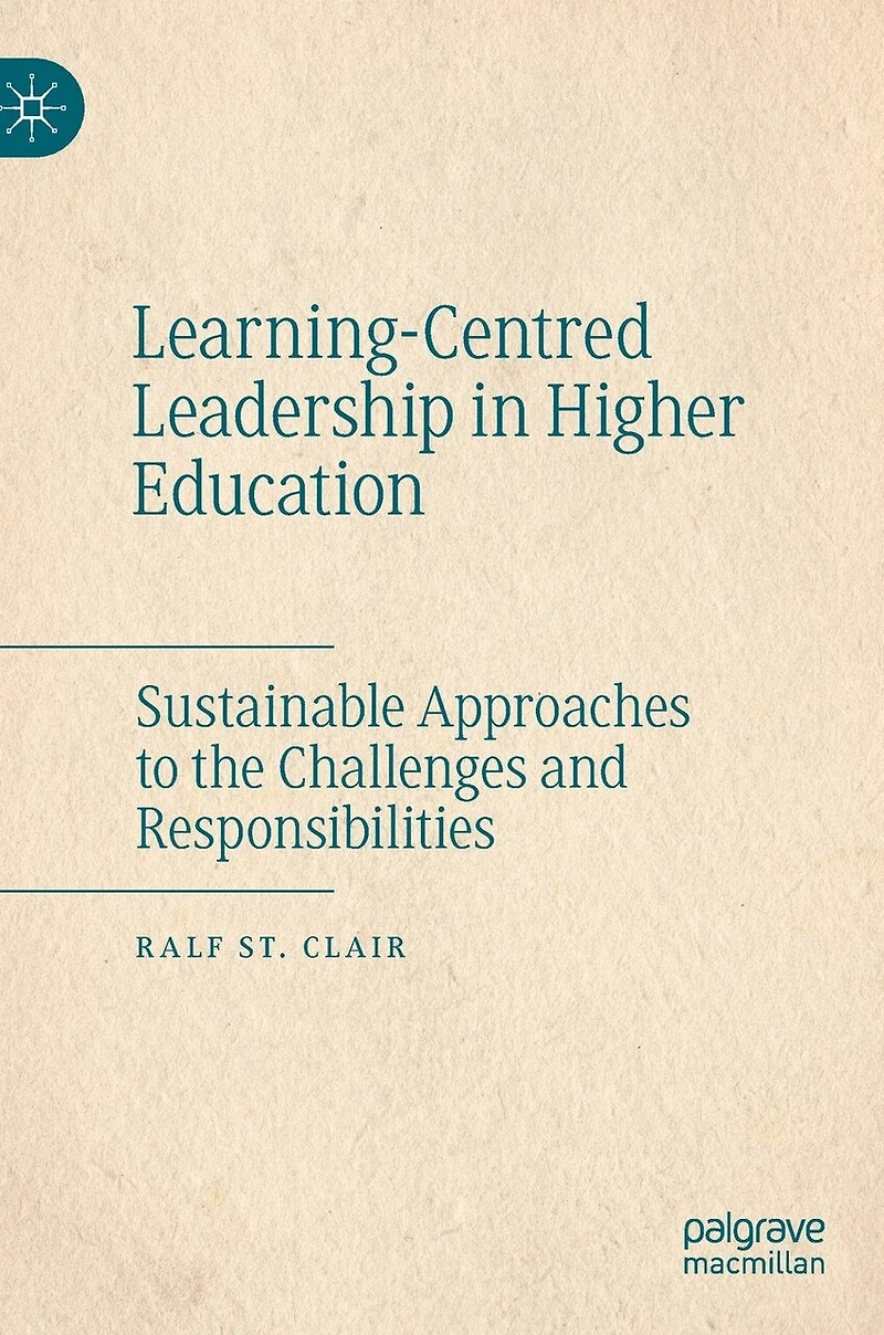 Learning-Centred Leadership Higher Education: Sustainable Approaches to the Challenges and Responsibilities