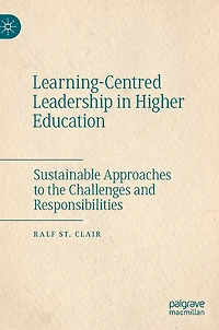 Learning-Centred Leadership Higher Education: Sustainable Approaches to the Challenges and Responsibilities