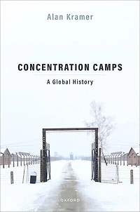 Concentration Camps: A Global History