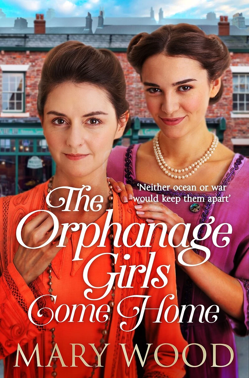 The Orphanage Girls Come Home: Trilogy, Book Three