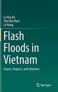 Flash Floods Vietnam: Causes, Impacts, and Solutions