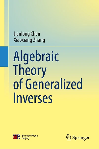 Algebraic Theory of Generalized Inverses