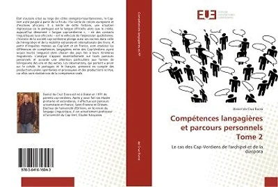 Competences langagieres et parcours personnels Tome 2: Le cas des Cap-Verdiens de l'archipel et de la diaspora