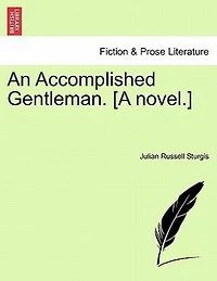 An Accomplished Gentleman. [a Novel.]