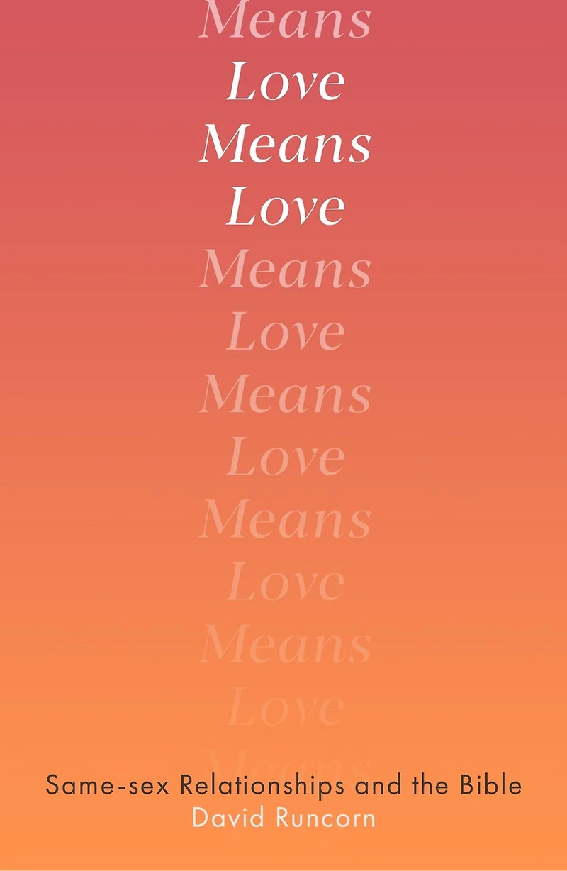Love Means Love: Same-sex Relationships And The Bible