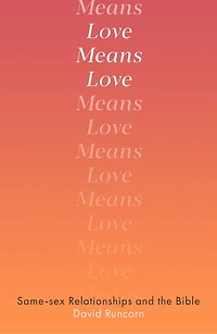 Love Means Love: Same-sex Relationships And The Bible