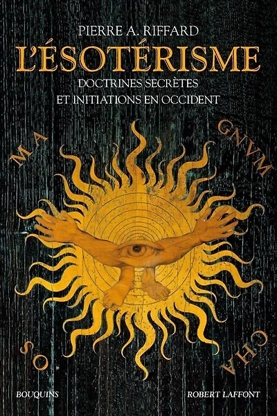L' ésotérisme: doctrines secrètes et initiations en Occident