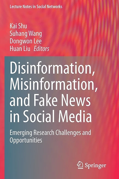 Disinformation, Misinformation, and Fake News in Social Media: Emerging Research Challenges and Opportunities