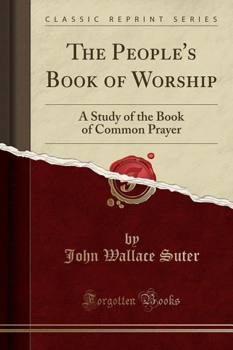 the People's Book of Worship: A Study Common Prayer (Classic Reprint)